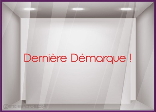 Sticker dernière Démarque soldes promotions offres promotionnelles destockage braderie liquidation vitrophanie calicot mode