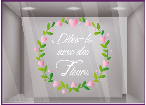 Sticker Couronne Dites-le avec des fleurs fete des meres saint valentin mode fleuriste bijouterie parfumerie calicot vitrophanie