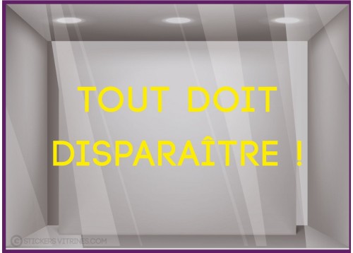 Sticker Lettrage Tout doit disparaître adhésif calicot devanture magasin vitrophanie autocollant