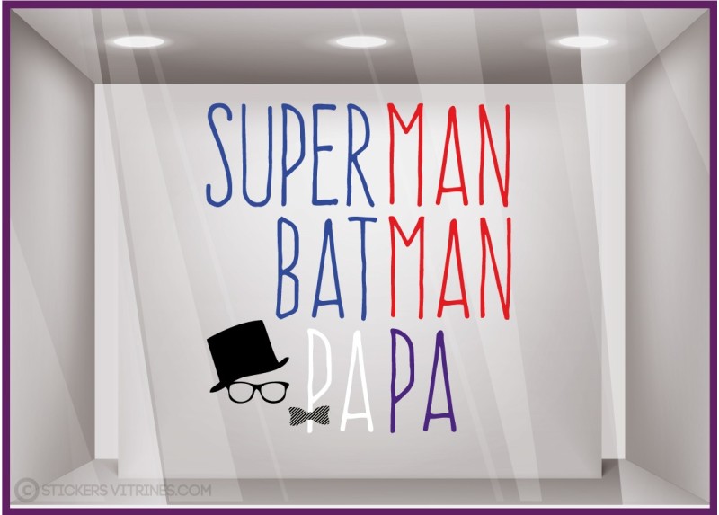 Sticker Superman, Batman, Papa fête des pères adhésif vitrine calicot autocollant devanture 