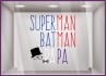 Sticker Superman, Batman, Papa fête des pères adhésif vitrine calicot autocollant devanture 