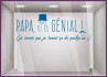 Sticker Papa tu es génial vitrophanie calicot adhésif devanture magasin boutique 