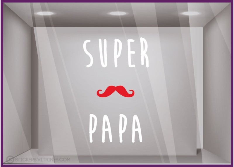 Sticker Texte Super Papa fete des peres papas moustache lettrage adhesif coiffeur caviste pret a porter vitrophanie