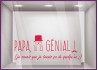 Sticker Papa tu es génial vitrophanie calicot adhésif devanture magasin boutique 