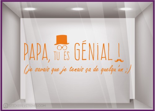 Sticker Papa tu es génial vitrophanie calicot adhésif devanture magasin boutique 