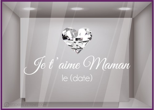 Autocollant pour vitre Sticker Maman je T'aime Coeur Diamant bijouterie joaillerie fête des mères