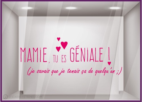 Sticker Mamie tu es géniale Coeur Fleuriste Bijouterie Boutique Magasin Vitrophanie Fête des grands-mères 
