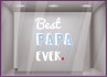 Sticker Best Papa Ever fête des pères papa lettrage adhésif texte autocollant maroquinerie mode sport bijouterie caviste