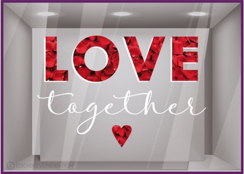 Sticker Love Together Saint-Valentin fleuriste bijouterie mode lettrage adhésif vitrophanie printemps vitrine