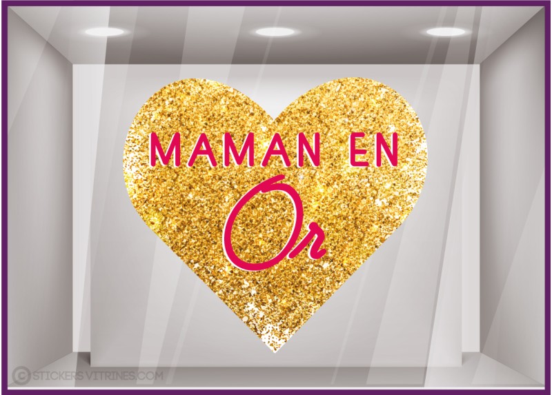 STICKER COEUR PAILLETTE OR MAMAN EN OR FETE DES MERES BONNE FETE MAGASIN VITRINE COMMERCANT