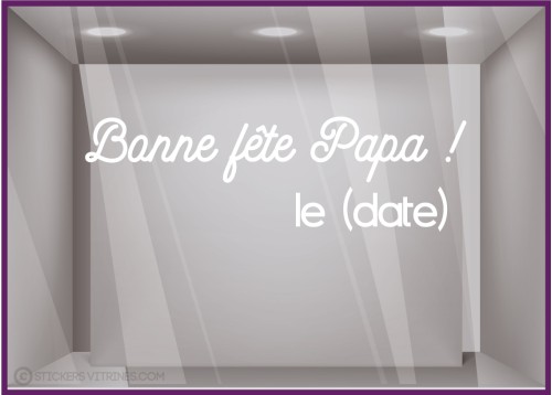 STICKER BONNE FETE PAPA LETTRAGE ADHESIF PERES FOURNISSEUR VITROPHANIE BOUTIQUE