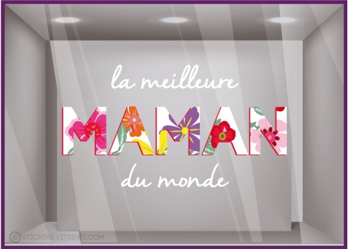 STICKER FETE DES MERES LA MEILLEURE MAMAN DU MONDE VITRINE MAGASIN VITROPHANIE DECORATION BOUTIQUE LETTRAGE ADHESIF PAS CHER