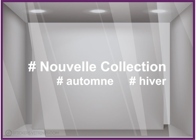 Sticker Nouvelle Collection Hashtag lettrage adhesif autocollant calicot vitrophanie magasin boutique mode vitrophanie devanture