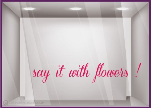 Sticker Say it with flowers devanture commerce fleuriste vitrine calicot lettrage adhesif autocollant lettre vitre